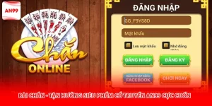 Bài Chắn - Tận Hưởng Siêu Phẩm Cổ Truyền AN99 Cực Cuốn