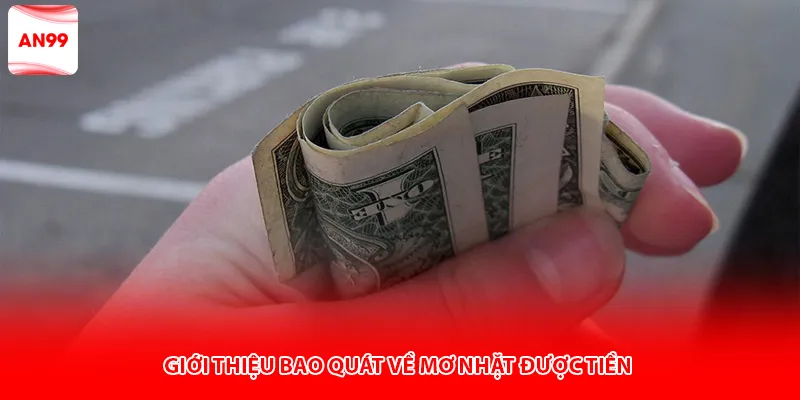 Giới thiệu bao quát về mơ nhặt được tiền